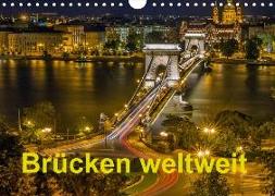 Brücken weltweit (Wandkalender 2018 DIN A4 quer)