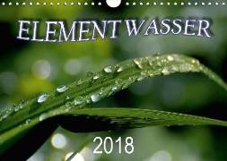Element Wasser (Wandkalender 2018 DIN A4 quer)