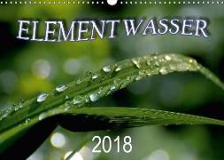 Element Wasser (Wandkalender 2018 DIN A3 quer)