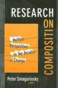 Research on Composition: Multiple Perspectives on Two Decades of Change