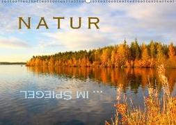 Natur ... im Spiegel (Wandkalender 2018 DIN A2 quer)