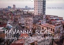 Havanna real - Alltag in Kubas Hauptstadt (Wandkalender 2018 DIN A3 quer)
