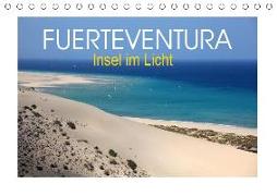 Fuerteventura - Insel im Licht (Tischkalender 2018 DIN A5 quer)