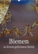 Bienen in ihrem geheimen Reich (Wandkalender 2018 DIN A3 hoch)