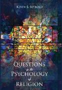 Questions in the Psychology of Religion