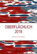 OBERFLÄCHLICH 2018 / Planer (Tischkalender 2018 DIN A5 hoch)