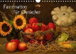 Faszination für Genießer (Wandkalender 2018 DIN A4 quer)
