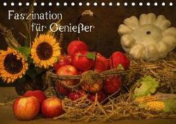 Faszination für Genießer (Tischkalender 2018 DIN A5 quer)