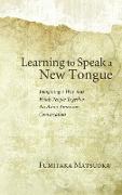 Learning to Speak a New Tongue