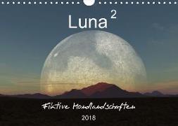 Luna 2 - Fiktive Mondlandschaften (Wandkalender 2018 DIN A4 quer)