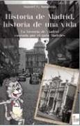 Historia de Madrid, historia de una vida : la historia de Madrid contada por el gato Madriles