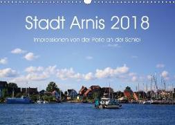 Stadt Arnis 2018. Impressionen von der Perle an der Schlei (Wandkalender 2018 DIN A3 quer)