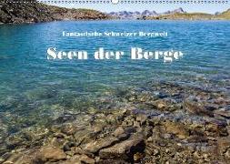 Fantastische Schweizer Bergwelt - Seen der Berge / CH-Version (Wandkalender 2018 DIN A2 quer)