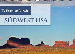 Träum mit mir - Südwest USA (Wandkalender 2018 DIN A2 quer)