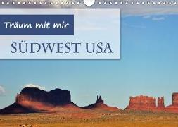Träum mit mir - Südwest USA (Wandkalender 2018 DIN A4 quer)