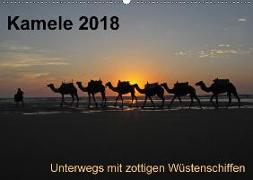 Kamele 2018 - Unterwegs mit zottigen WüstenschiffenCH-Version (Wandkalender 2018 DIN A2 quer)