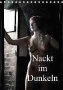 Nackt im Dunkeln / 2018 (Tischkalender 2018 DIN A5 hoch)