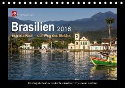 Brasilien 2018 Estrada Real - der Weg des Goldes (Tischkalender 2018 DIN A5 quer) Dieser erfolgreiche Kalender wurde dieses Jahr mit gleichen Bildern und aktualisiertem Kalendarium wiederveröffentlicht