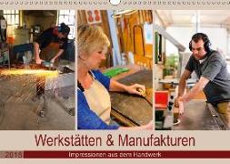 Werkstätten und Manufakturen 2018. Impressionen aus dem Handwerk (Wandkalender 2018 DIN A3 quer)