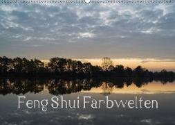 Feng Shui Farbwelten (Wandkalender 2018 DIN A2 quer)