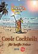 Coole Cocktails für heiße Feten (Wandkalender 2018 DIN A2 hoch)