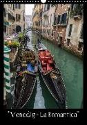 "Venedig - La Romantica" (Wandkalender 2018 DIN A3 hoch)
