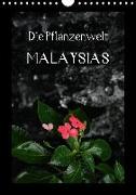Die Pflanzwenwelt Malaysias (Wandkalender 2018 DIN A4 hoch)