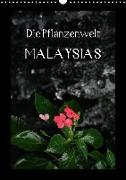 Die Pflanzwenwelt Malaysias (Wandkalender 2018 DIN A3 hoch)