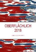 OBERFLÄCHLICH 2018 / Planer (Wandkalender 2018 DIN A4 hoch)