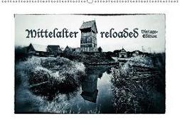 Mittelalter reloaded Vintage-Edition (Wandkalender 2018 DIN A2 quer)