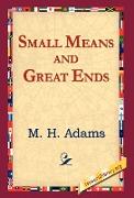 Small Means And Great Ends