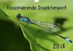 Faszinierende Insektenwelt (Wandkalender 2018 DIN A4 quer)