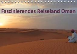 Faszinierendes Reiseland Oman (Tischkalender 2018 DIN A5 quer)