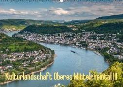Kulturlandschaft Oberes Mittelrheintal III (Wandkalender 2018 DIN A2 quer)