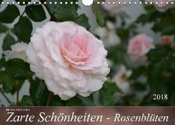 Zarte Schönheiten - RosenblütenAT-Version (Wandkalender 2018 DIN A4 quer)