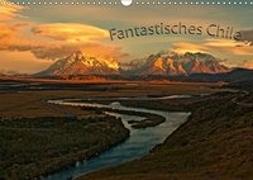 Fantastisches Chile (Wandkalender 2018 DIN A3 quer)