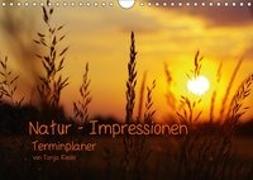 Natur - Impressionen Terminkalender von Tanja Riedel (Wandkalender 2018 DIN A4 quer)