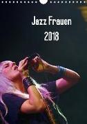 Jazz Frauen 2018 (Wandkalender 2018 DIN A4 hoch)