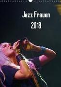 Jazz Frauen 2018 (Wandkalender 2018 DIN A3 hoch)