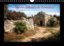 Sur les sentiers de Provence (Calendrier mural 2018 DIN A4 horizontal)