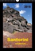 Santorini - entdecken... (Wandkalender 2018 DIN A4 hoch)