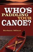 Who's Paddling Your Canoe