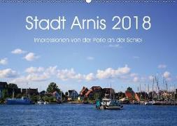 Stadt Arnis 2018. Impressionen von der Perle an der Schlei (Wandkalender 2018 DIN A2 quer)