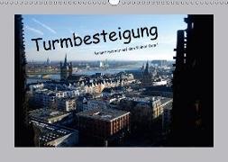 Turmbesteigung - kommt mit mir auf den Kölner Dom ! (Wandkalender 2018 DIN A3 quer)