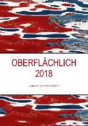 OBERFLÄCHLICH 2018 / Planer (Wandkalender 2018 DIN A2 hoch)