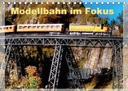 Modellbahn im Fokus (Tischkalender 2018 DIN A5 quer)