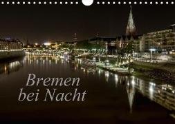 Bremen bei Nacht (Wandkalender 2018 DIN A4 quer)