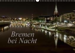 Bremen bei Nacht (Wandkalender 2018 DIN A3 quer)