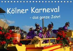 Kölner Karneval - das ganze Jahr! (Tischkalender 2018 DIN A5 quer)