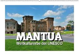 Mantua - Weltkulturerbe der UNESCO (Wandkalender 2018 DIN A2 quer) Dieser erfolgreiche Kalender wurde dieses Jahr mit gleichen Bildern und aktualisiertem Kalendarium wiederveröffentlicht